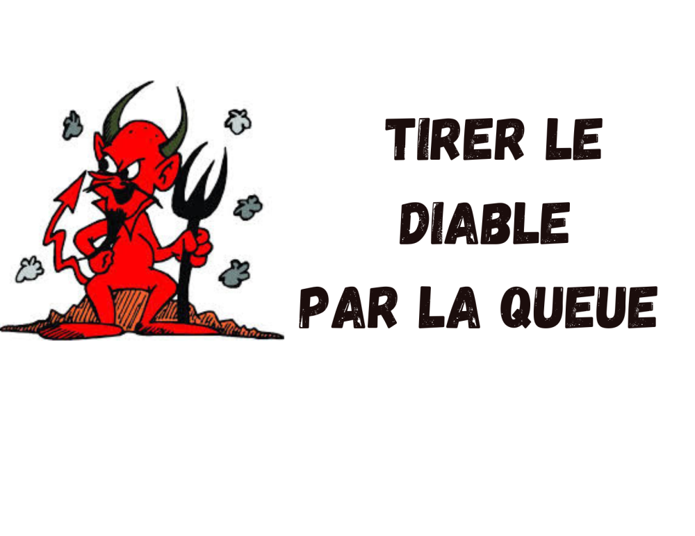 Tirer le diable par la queue